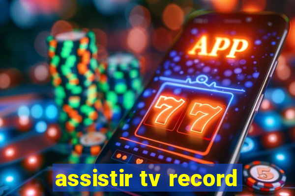 assistir tv record